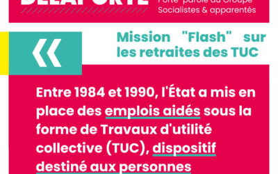 Lancement de la mission « flash” concernant les droits à la retraite des bénéficiaires de Travaux d’utilité collective (TUC)